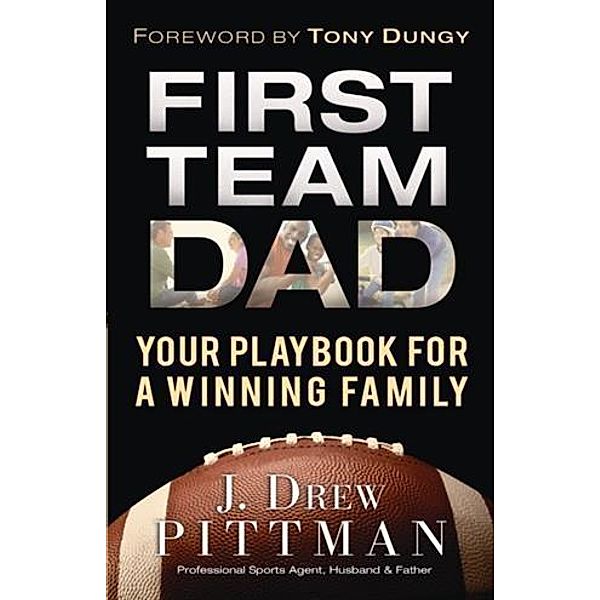 First Team Dad, J. Drew Pittman