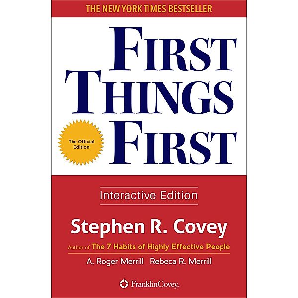 First Things First, Stephen R. Covey, A. Roger Merrill, Rebecca R. Merrill