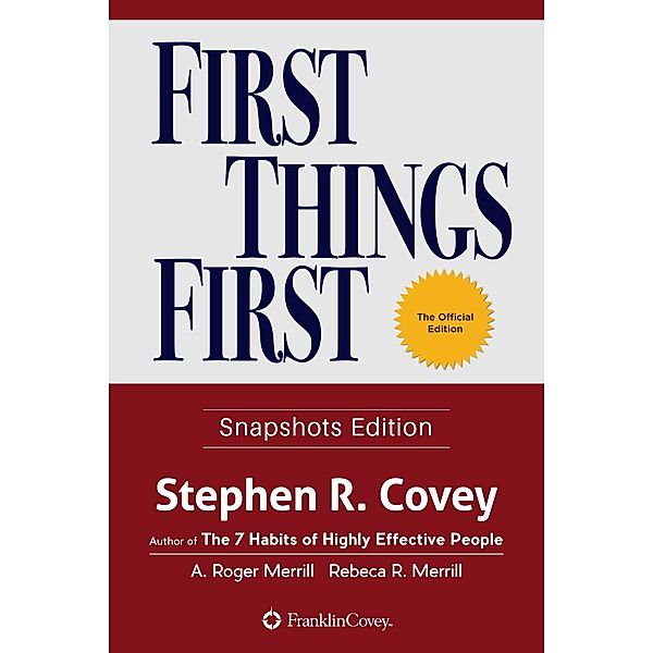 First Things First, Stephen R. Covey, A. Roger Merrill