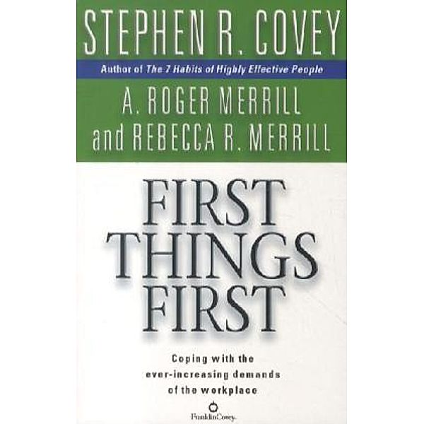 First Things First, Stephen R. Covey