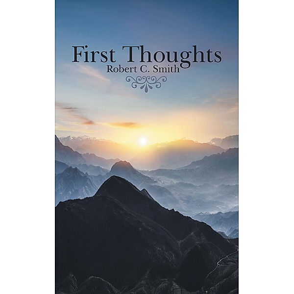First Thoughts, Robert C. Smith