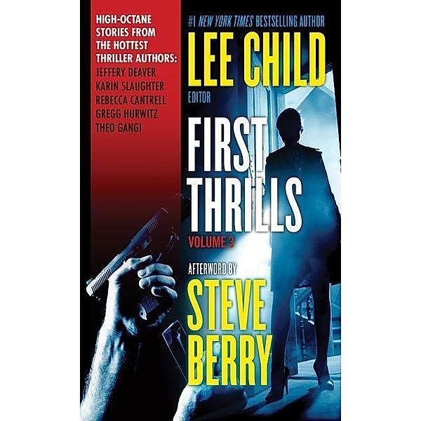 First Thrills: Volume 3 / Forge Books, Jeffery Deaver, Karin Slaughter, Rebecca Cantrell, Gregg Hurwitz, Theo Gangi