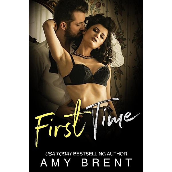 First Time, Amy Brent