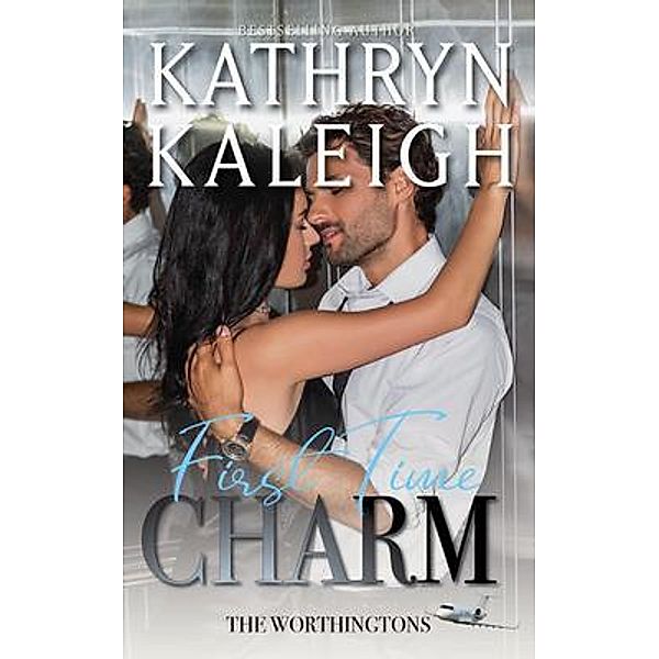 First Time Charm / KST Publishing Inc., Kathryn Kaleigh