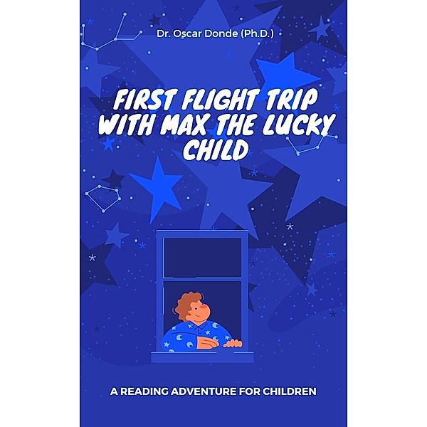 First-Time Flight Trip With Max the Lucky Child (Series One, #1) / Series One, Oscar Donde