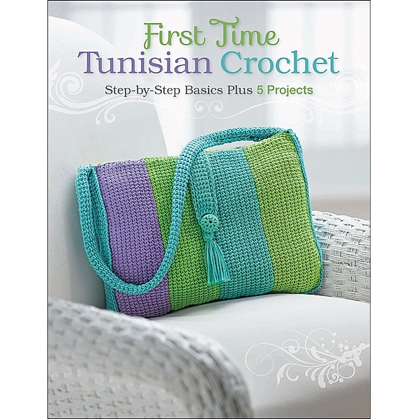 First Time Tunisian Crochet, Margaret Hubert