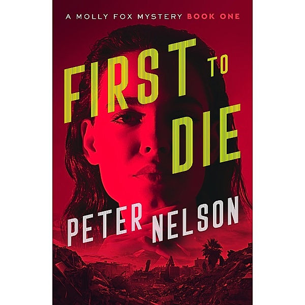 First to Die / Molly Fox Mysteries, Peter Nelson