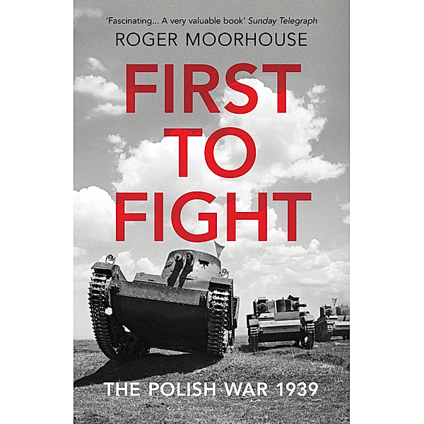 First to Fight, Roger Moorhouse