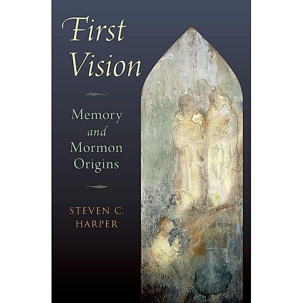 First Vision, Steven C. Harper