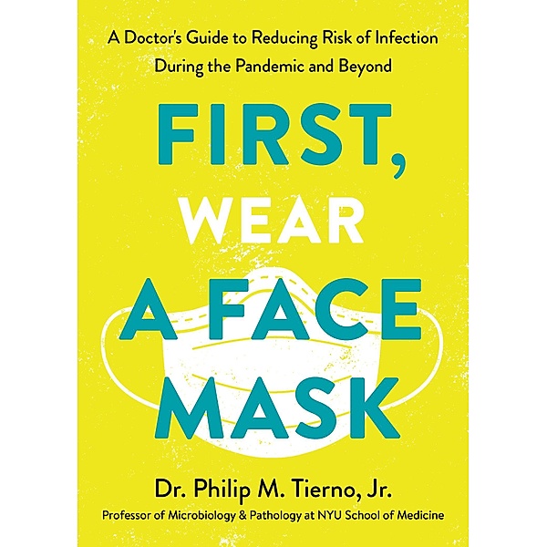 First, Wear a Face Mask, Philip M. Tierno