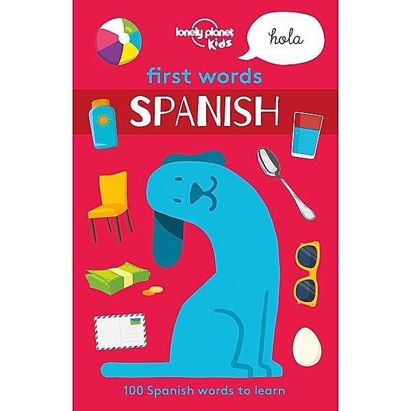 First Words - Spanish / Lonely Planet Kids, Lonely Planet Kids
