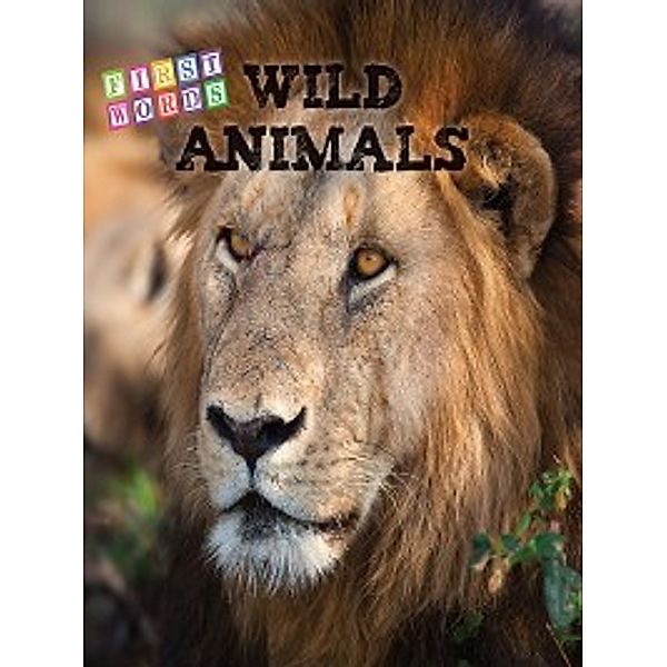 First Words: Wild Animals, Rhea Wallace