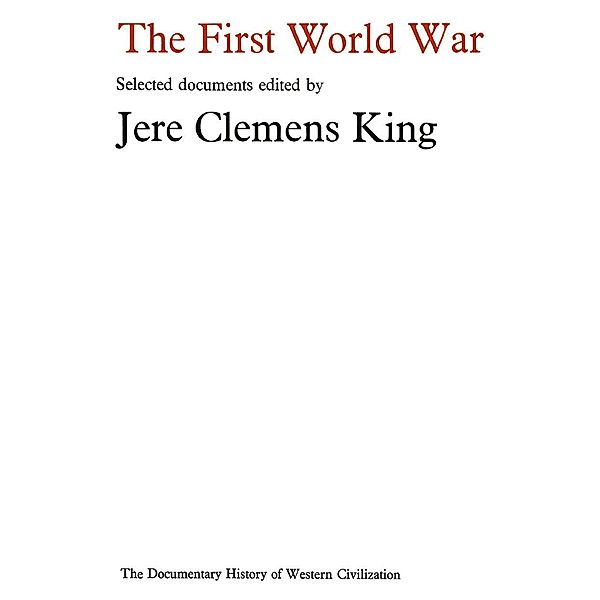 First World War / Document History of Western Civilization, Jere Clemens King