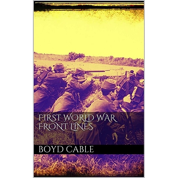 First World War Front Lines, Boyd Cable