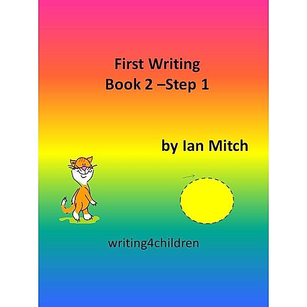 First Writing Book 2: Step 1 / Ian Mitch, Ian Mitch