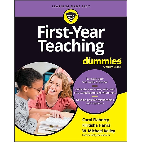 First-Year Teaching For Dummies, Carol Flaherty, Flirtisha Harris, W. Michael Kelley