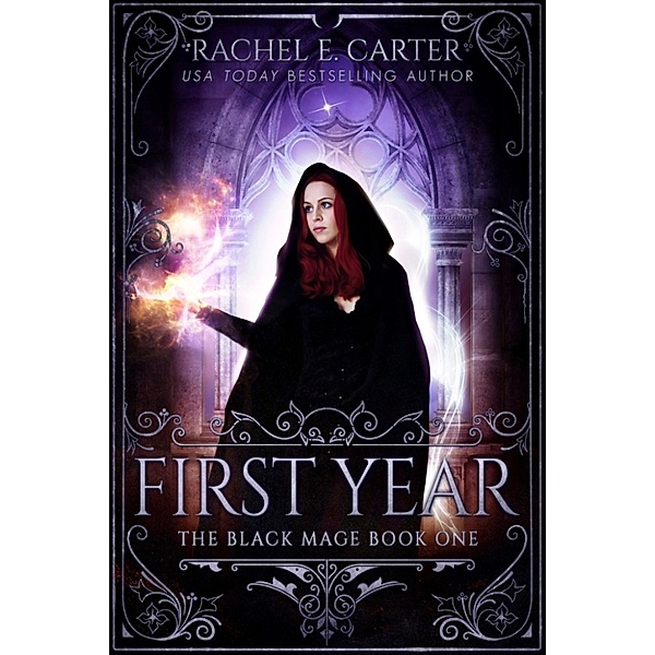 First Year (The Black Mage Book 1), Rachel E. Carter