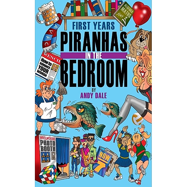 First Years: Piranhas in the Bedroom, Andy Dale