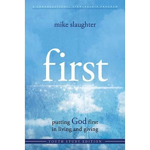 first - Youth Study Edition, Mike Slaughter