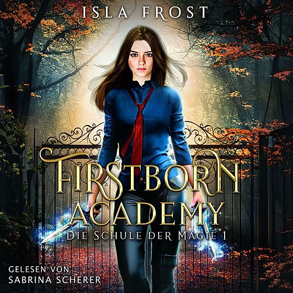 Firstborn Academy - 1 - Firstborn Academy - Die Schule für Magie - Fantasy Hörbuch, Fantasy Hörbücher, Winterfeld Verlag, Isla Frost
