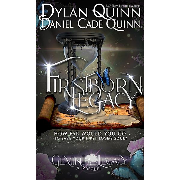 Firstborn Legacy (Gemini Legacy, #0.5) / Gemini Legacy, Dylan Quinn, Daniel Cade Quinn