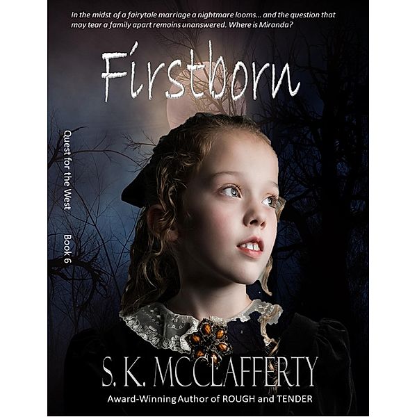 Firstborn (Quest For The West, #6) / Quest For The West, S. K. McClafferty