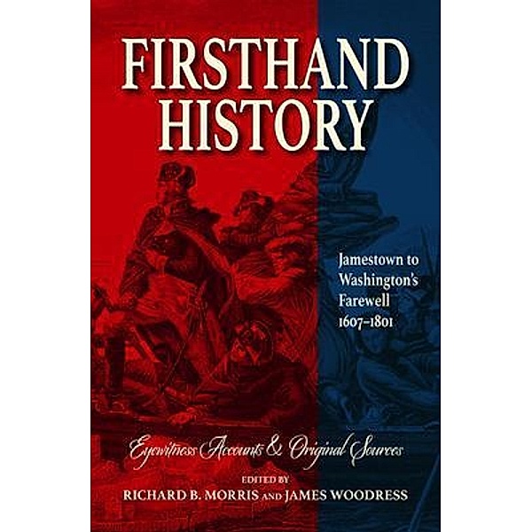 Firsthand History / Firsthand History Bd.1, Richard B. Morris, James Woodress