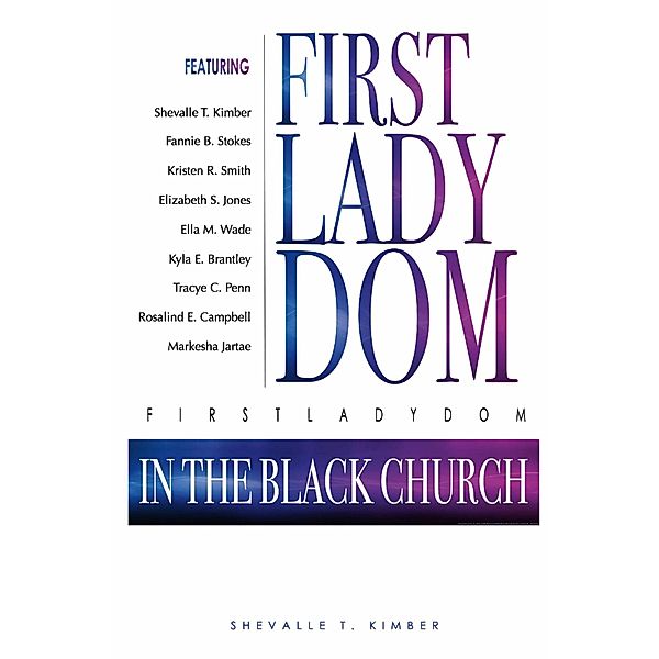 FirstLadyDom In The Black Church, Kyla Brantley, Elizabeth Jones, Shevalle Kimber, Tracye Pen, Kristen Smith, Fannie Stokes, Ella Wade