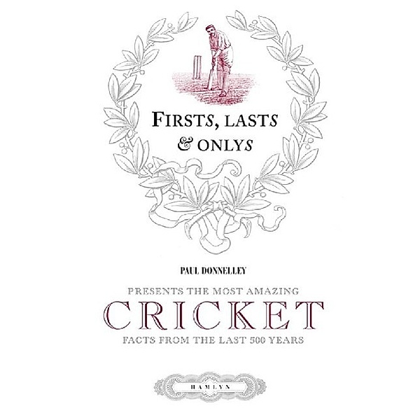 Firsts, Lasts & Onlys of Cricket, Paul Donnelley