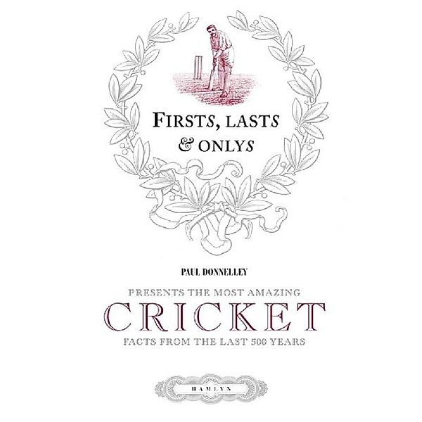 Firsts, Lasts & Onlys of Cricket, Paul Donnelley