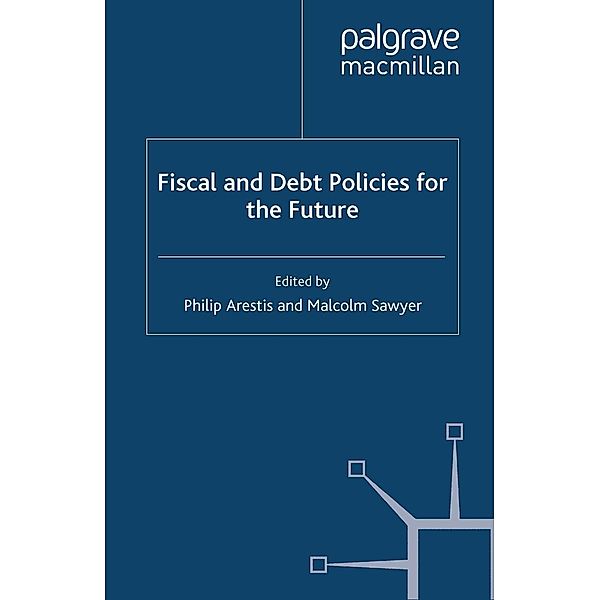 Fiscal and Debt Policies for the Future / International Papers in Political Economy