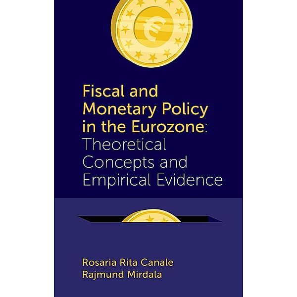 Fiscal and Monetary Policy in the Eurozone, Rosaria Rita Canale