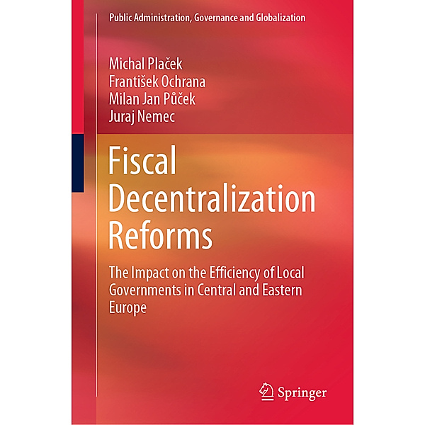 Fiscal Decentralization Reforms, Michal Placek, Frantisek Ochrana, Milan Jan Pucek, Juraj Nemec