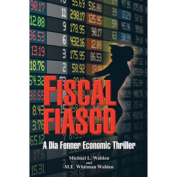 Fiscal Fiasco, Michael L. Walden, M.E. Whitman Walden