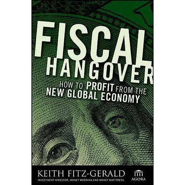 Fiscal Hangover / Agora Series, Keith Fitz-Gerald