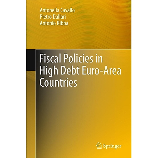 Fiscal Policies in High Debt Euro-Area Countries, Antonella Cavallo, Pietro Dallari, Antonio Ribba