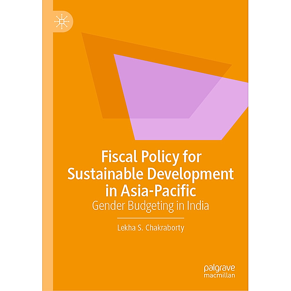 Fiscal Policy for Sustainable Development in Asia-Pacific, Lekha S. Chakraborty