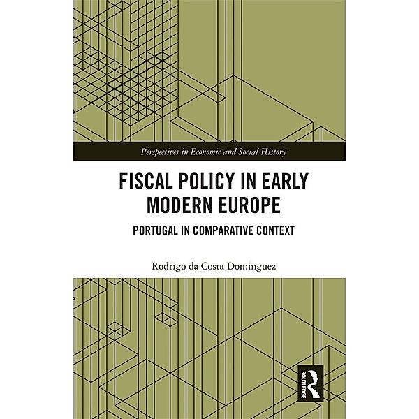 Fiscal Policy in Early Modern Europe, Rodrigo Da Costa Dominguez