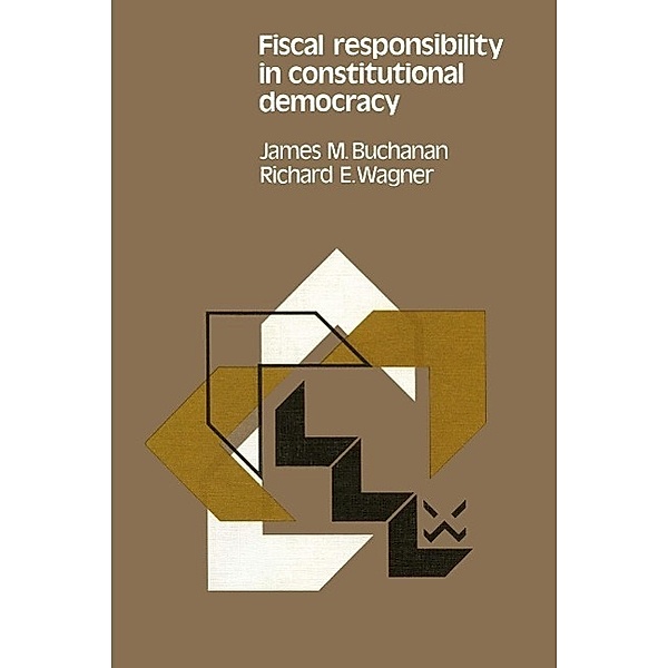 Fiscal responsibility in constitutional democracy / Studies in Public Choice Bd.1