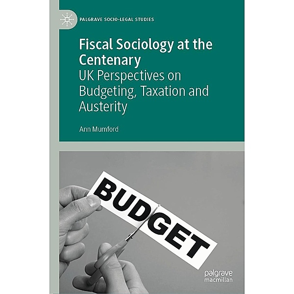 Fiscal Sociology at the Centenary / Palgrave Socio-Legal Studies, Ann Mumford