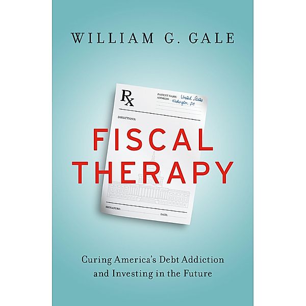 Fiscal Therapy, William G. Gale