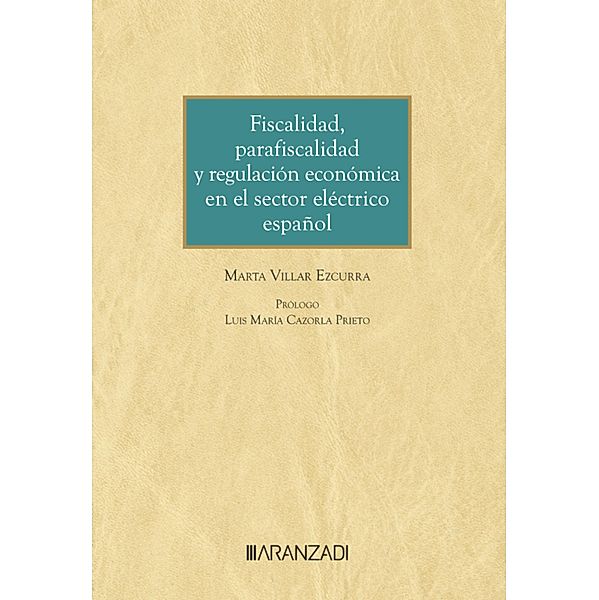 Fiscalidad, parafiscalidad y regulación económica en el sector eléctrico español / Monografía Bd.1517, Marta Villar Ezcurra