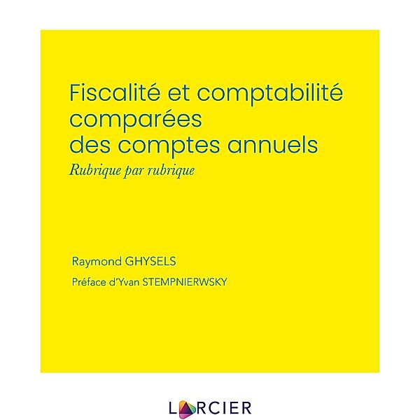 Fiscalité et comptabilité comparées des comptes annuels, Raymond Ghysels