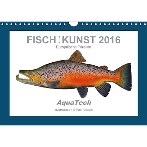 Fisch als Kunst 2016: Europäische Forellen (Wandkalender 2016 DIN A4 quer), Paul Vecsei