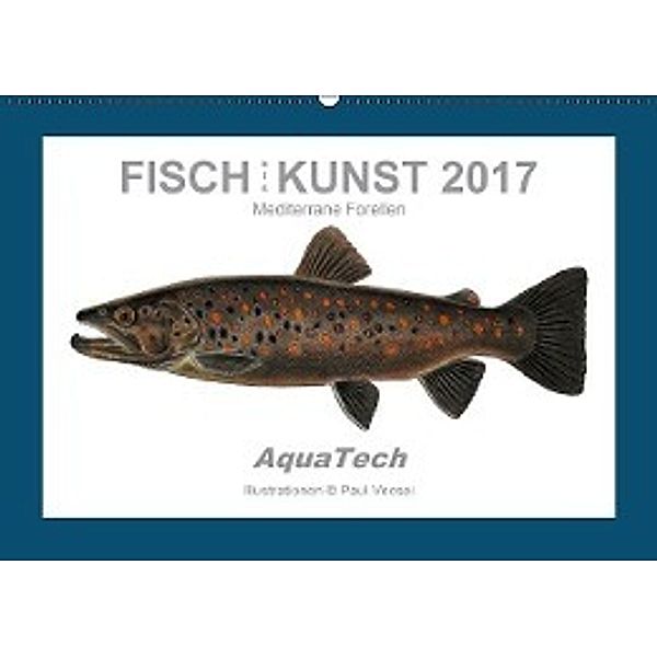 Fisch als Kunst 2017: Mediterrane Forellen (Wandkalender 2017 DIN A2 quer), Paul Vecsei