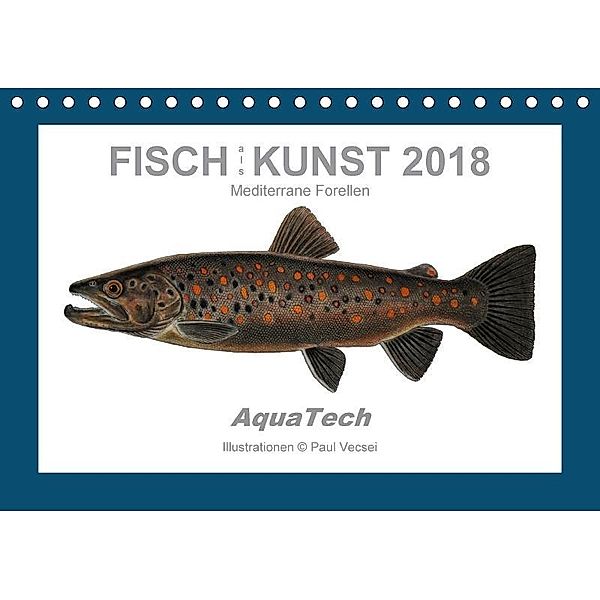 Fisch als Kunst 2018: Mediterrane Forellen (Tischkalender 2018 DIN A5 quer), Paul Vecsei