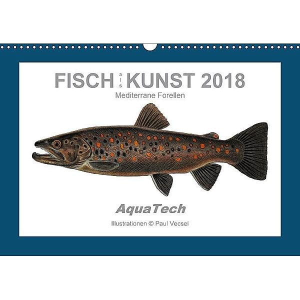 Fisch als Kunst 2018: Mediterrane Forellen (Wandkalender 2018 DIN A3 quer), Paul Vecsei