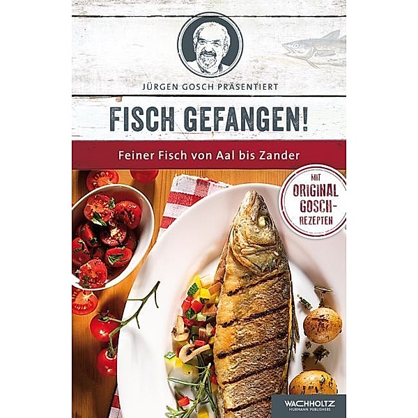 Fisch gefangen!, Jürgen Gosch