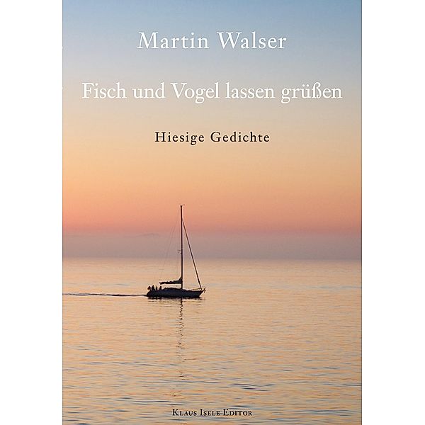 Fisch und Vogel lassen grüssen, Martin Walser