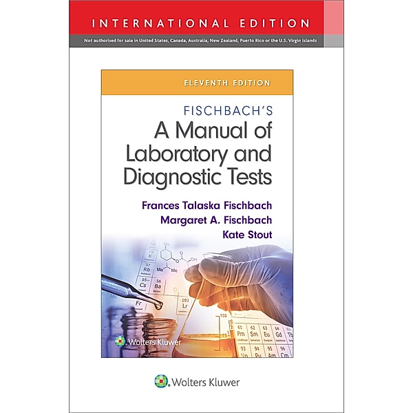 Fischbach's A Manual of Laboratory and Diagnostic Tests, Frances Talaska Fischbach, Margaret Fischbach, Kate Stout